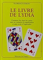 Le livre de Lydia: Comment lire dans les cartes sans en connaitre la signification et sans avoir a l'apprendre (Collection "L'Avenir sans peine") 2715215436 Book Cover