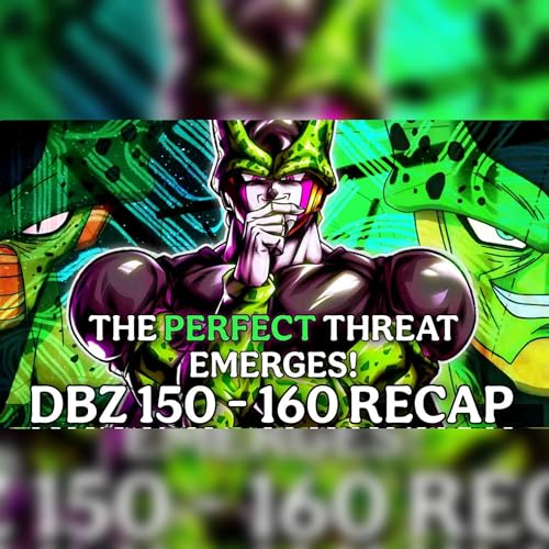 [S5] Episode 108 &ndash; Perfect Cell Unleashed! Favorite Moments & Epic Battles from the DBZ Cell Saga | ft. Josh (DAS) Podcast Por  arte de portada