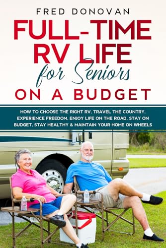 Full-Time RV Life for Seniors on a Budget: How to