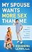My Spouse Wants More Sex Than Me: The 2-Minute Solution for a Happier Marriage