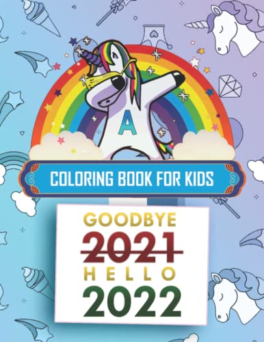 A Cute Initial Monogram Letter Unicorn Rainbow Coloring Book For Kids Girls & Boys Goodbye 2021 Hello 2022: Unicorn Coloring Book For Kids Ages 4-8 Years Old ( A Initial Alphabet Personalized Name ) image 2
