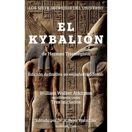 EL Kybali&oacute;n - ALQUIMIA PARA LA MENTE - Edici&oacute;n con TRADUCCI&Oacute;N MODERNA - Espiritualidad - Libros Ocultos 