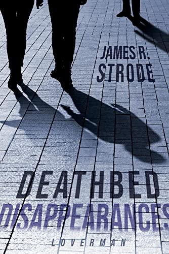 Deathbed Disappearances: Loverman view 2