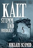  Kalt, stumm und friedlich #5: Krimigeschichten