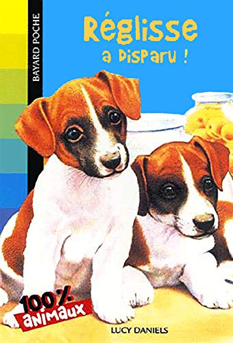 100% animaux, Tome 05: Réglisse a disparu ! [French] 2747018784 Book Cover