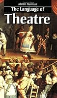 The Language of Theatre (Theatre Arts (Routledge Paperback)) 0878300872 Book Cover