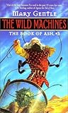 The Wild Machines:: The Book Of Ash, #3