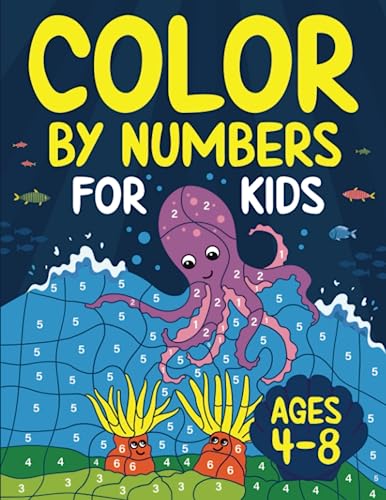 Color by Numbers for Kids ages 4-8: Fun Coloring and Activity Book for ages 4-6, 6-8
