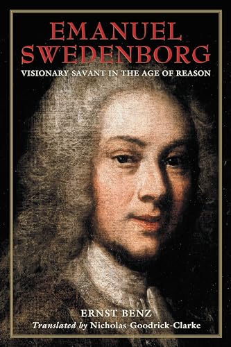 Emanuel Swedenborg: Visionary Savant in the Age of Reason (SWEDENBORG STUDIES Book 14)