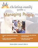 Christian Family Guide to Managing People (Christian Family Guides)