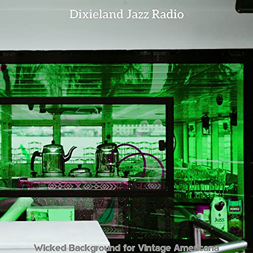 Amazon Music Unlimited Dixieland Jazz Radio 『Wicked Background for