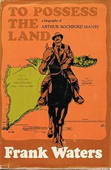 Hardcover To Possess The Land: Biography Arthur Rochford Manby Book
