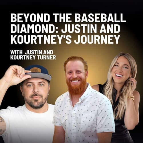Beyond the Baseball Diamond - with Justin & Kourtney Turner