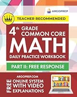 4th Grade Common Core Math: Daily Practice Workbook - Part II: Free Response | 1000+ Practice Questions and Video Explanations | Argo Brothers 1946755478 Book Cover
