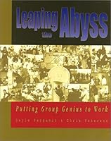 Leaping The Abyss: Putting Group Genius To Work 0965899500 Book Cover