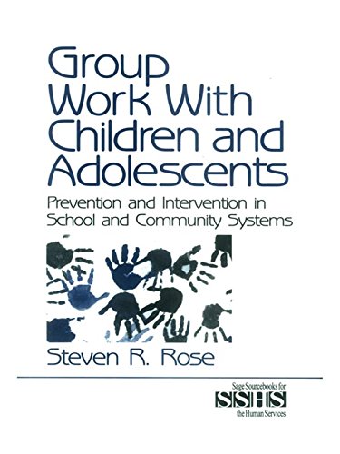 Group Work with Children and Adolescents: Prevention and Intervention in School and Community Systems (SAGE Sourcebooks for the Human Services Book 38)