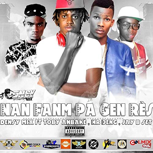 Nan Fanm Pa Gen Res (feat. Toby Anbake, Mr Deng & Jay B Seth)