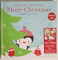 Look Who's Here to Say Merry Christmas: A Peek-A-Boo Album 1595304908 Book Cover