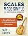 Guitar: Scales Made Simple: Step-by-Step Approach to Positions & Patterns Essential to Music & Fretboard Theory; Straightforward Exercises & Diagrams to ... (Scott's Simple Guitar Lessons Book 2)