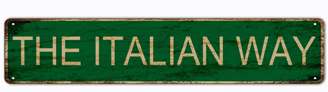 The Italian Way Retro Tin Signs Aluminum Metal Sign for Kitchen Home Garden Wall Bar Cafe Decor 4x16 Inch