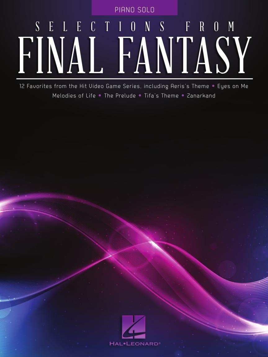 Selections from Final Fantasy | Piano Solo Collection for Piano Players | Iconic Video Game Music Arrangements | 12 Fantasy Soundtrack Themes for All Skill Levels | Classic Game Music for Piano