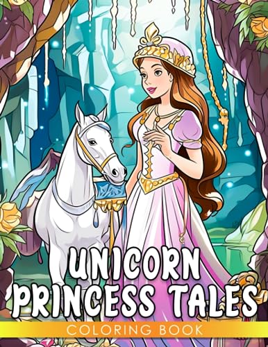 Unicorn Princess Tales: An Enchanting Coloring Book for Kids - Create, Imagine, and Dream