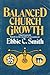 Balanced Church Growth: Church Growth Based on the Model of Servanthood