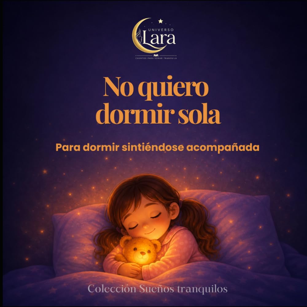 No quiero dormir solo: Colección Sueños Tranquilos · Un cuento para sentirse acompañado al dormir