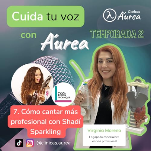 Page de couverture de Cómo cantar más profesional con Shadí Sparkling | Cuida tu Voz con Áurea | 2x07