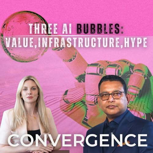 Episode 6: Three AI Bubbles - Value, Infrastructure, Hype