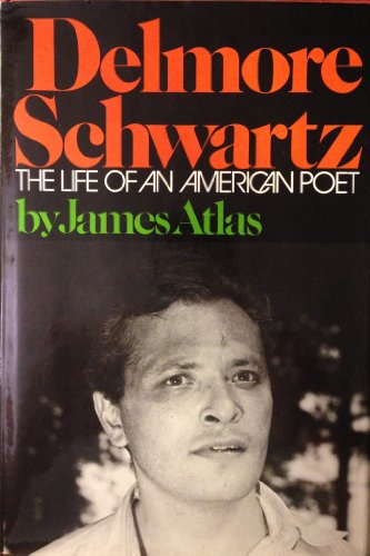 Delmore Schwartz: The Life of an American Poet by