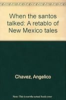 When the Santos Talked: A Retable of New Mexico Tales 0883075288 Book Cover