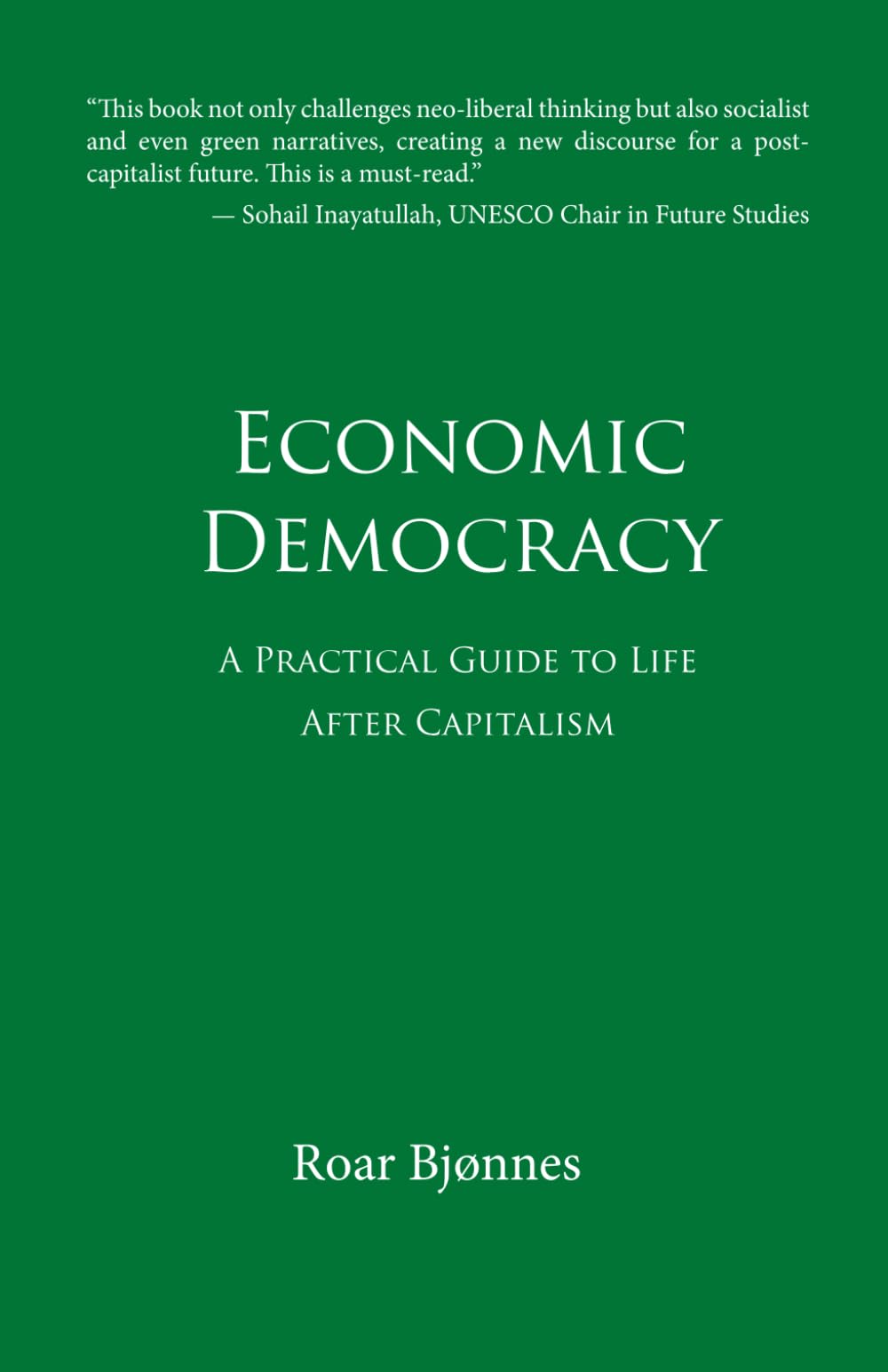 Economic Democracy: A Practical Guide to Life After Capitalism