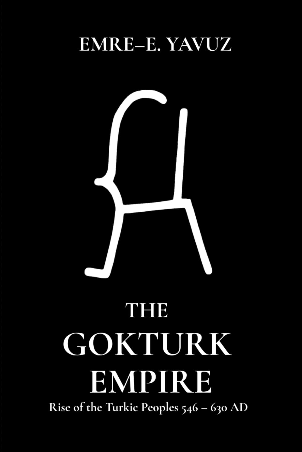 The Gokturk Empire: Rise of the Turkic Peoples