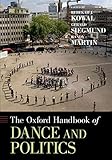 The Oxford Handbook of Dance and Politics (Oxford Handbooks)