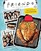 Friends: The Official Cookbook