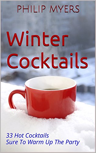 Winter Cocktails: 33 Hot Cocktails Sure To Warm Up The Party