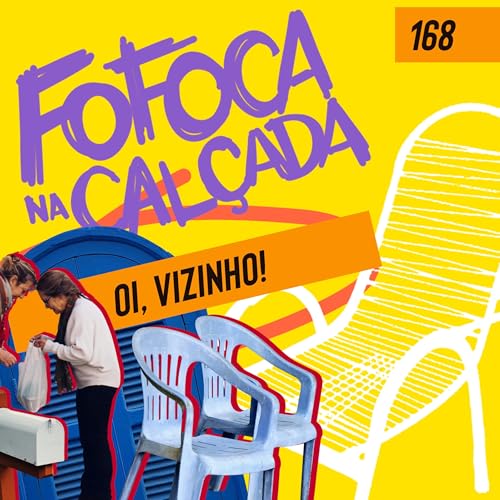 OI, VIZINHO! | Fofoca Na Cal&ccedil;ada