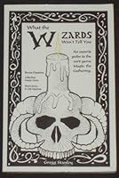 What the Wizards Won't Tell You: An Experts Guide to the Card Game Magic, the Gathering 0964795108 Book Cover