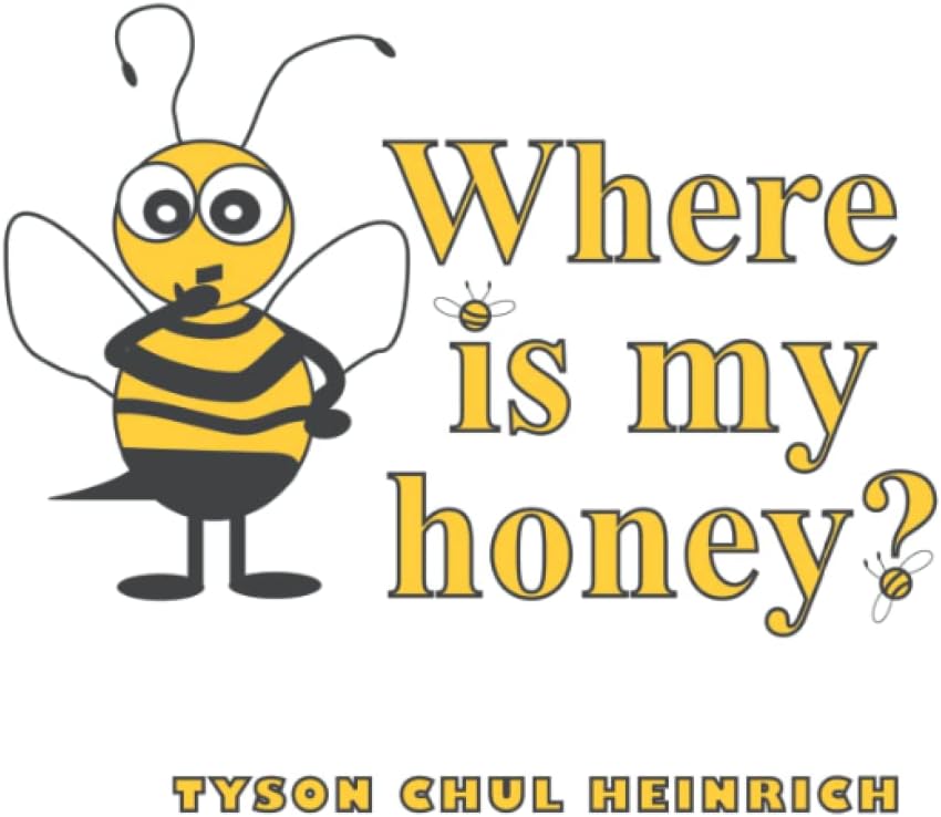 Where Is My Honey?