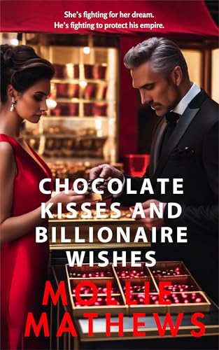 Chocolate Kisses and Billionaire Wishes: A Feel-Great Billionaire, Enemies-to-Lovers Romance (Montana Hearts: Later-in-Life Love Stories)