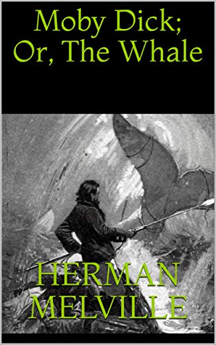 Télécharger Moby Dick; Or, The Whale (English Edition) PDF Ebook En Ligne
