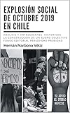  Explosión social de 2019 en Chile: Análisis y antecedentes históricos. La construcción de un sueño colectivo. Fondo Editorial Periodismo Probidad