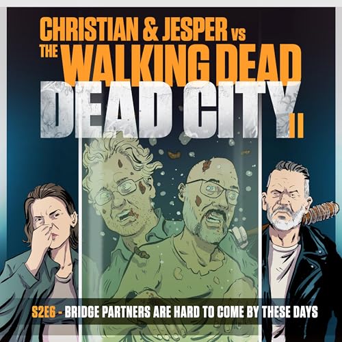 119: Dead City Edition - S2E6: Bridge Partners Are Hard to Come by These Days