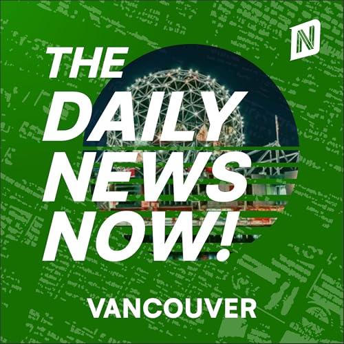 Vancouver News Today | 2 Min News | The Daily News Now! cover art