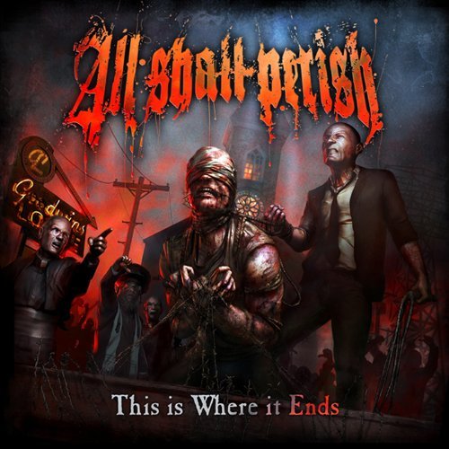 This Is Where It Ends by All Shall Perish (2011-07-26)