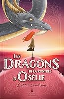 Les Dragons de la contrée d'Osélie 2898031925 Book Cover
