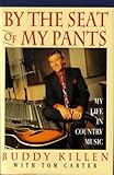  By the Seat of My Pants: My Life in Country Music
