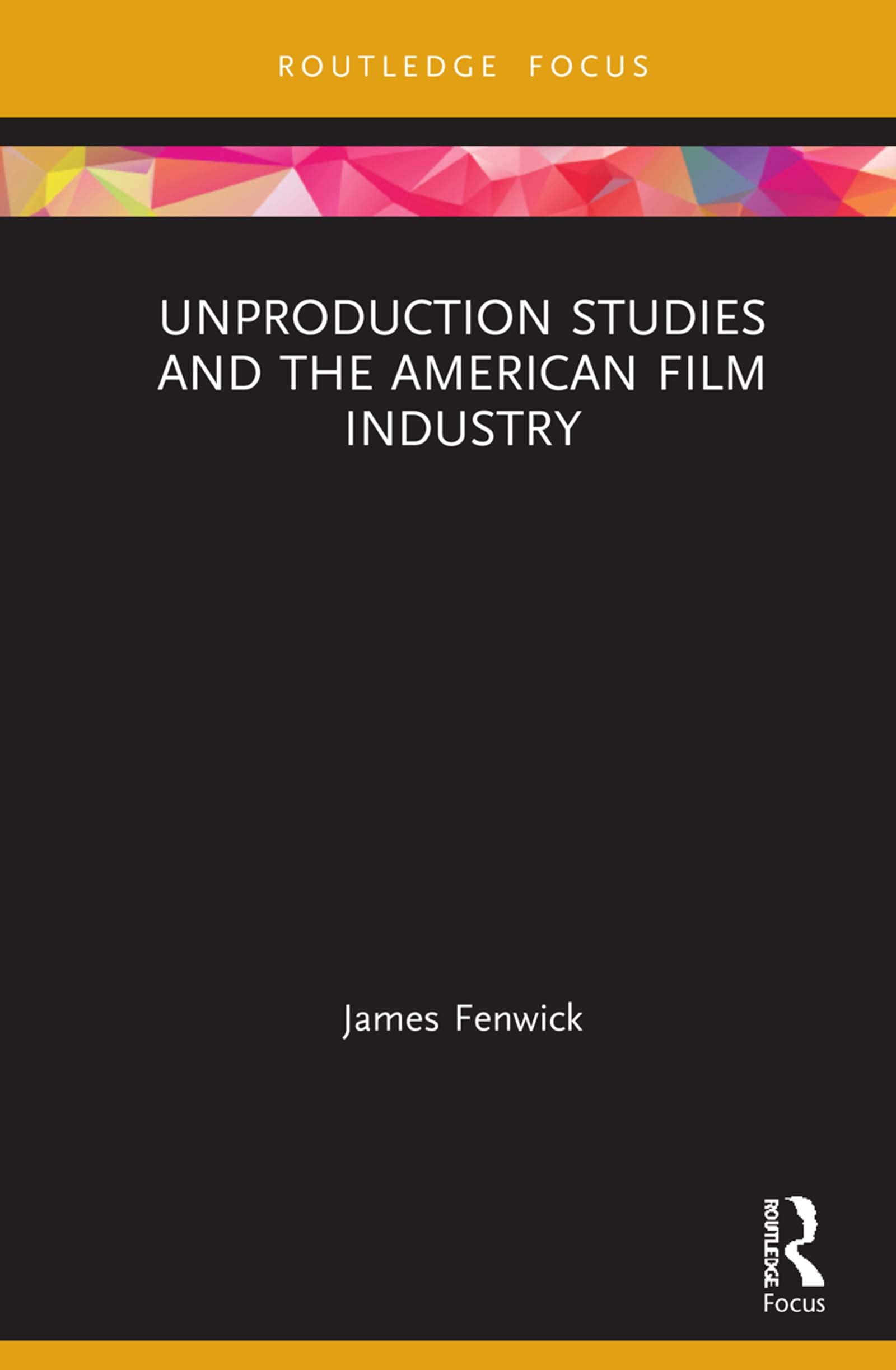 Unproduction Studies, un livre académique sur le cinéma américain