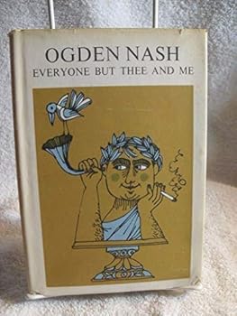 Misc. Supplies EVERYONE BUT THEE AND ME - Nash, Ogden - First Edition Book